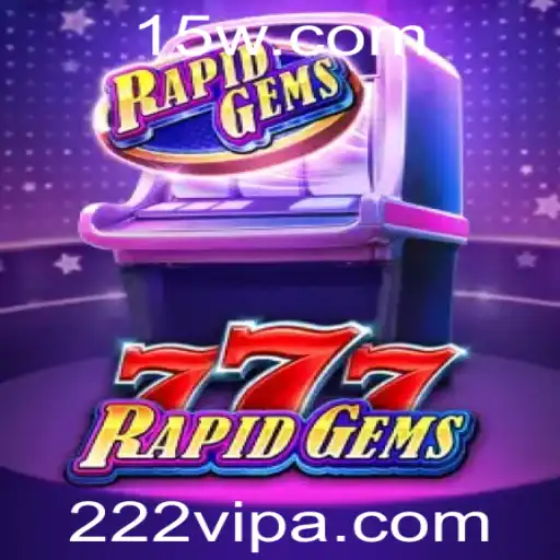 Descubra o Entusiasmo de RapidGems777: Um Jogo Inovador com a Experiência 222vip